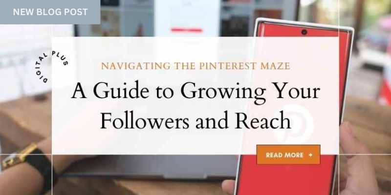Navigating the Pinterest Maze - Digital Plus